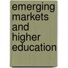 Emerging Markets and Higher Education by McMullen Matthe