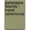 Galapagos Islands - Travel Adventures by Peter Krahenbuhl