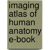 Imaging Atlas Of Human Anatomy E-Book door Peter H. Abrahams