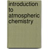 Introduction To Atmospheric Chemistry door Daniel Jacob