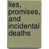 Lies, Promises, And Incidental Deaths door Bob Gerometta
