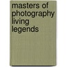 Masters Of Photography Living Legends door Paul G. Roberts