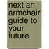 Next An Armchair Guide To Your Future