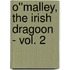 O''Malley, the Irish Dragoon - Vol. 2