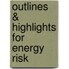 Outlines & Highlights For Energy Risk door Dragana Pilipovic