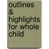 Outlines & Highlights For Whole Child