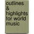 Outlines & Highlights For World Music