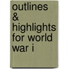 Outlines & Highlights For World War I by Michael Lyons