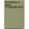 Revolutions In Taste, 1773&x2fff;1818 by Fiona Price