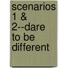 Scenarios 1 & 2--Dare To Be Different door Nicole O'Dell