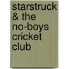 Starstruck & The No-Boys Cricket Club door Roy Williams