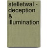 Stelletwal - Deception & Illumination door Tiffany Carmel Lake
