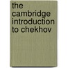 The Cambridge Introduction To Chekhov by James N. Loehlin