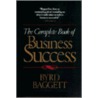 The Complete Book of Business Success door Byrd Baggett