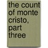 The Count of Monte Cristo, Part Three