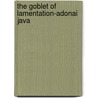 The Goblet Of Lamentation-Adonai Java door Ola de Labaro