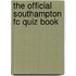 The Official Southampton Fc Quiz Book