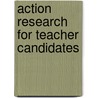Action Research for Teacher Candidates door Robert P. Pelton