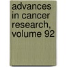 Advances in Cancer Research, Volume 92 by George Vande Woude