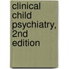 Clinical Child Psychiatry, 2nd Edition by William M. Klykylo