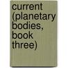 Current (Planetary Bodies, Book Three) door Kim Knox