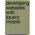 Developing Websites with jQuery Mobile