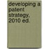 Developing a Patent Strategy, 2010 ed.