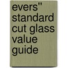 Evers'' Standard Cut Glass Value Guide door Jo Evers