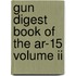 Gun Digest Book Of The Ar-15 Volume Ii