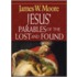 Jesus'' Parables of the Lost And Found
