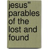 Jesus'' Parables of the Lost And Found by Pastor James W. Moore