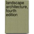 Landscape Architecture, Fourth Edition