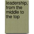 Leadership, From the Middle to the Top
