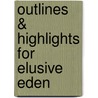 Outlines & Highlights For Elusive Eden door Richard Rice