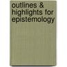 Outlines & Highlights For Epistemology by Laurence Bonjour