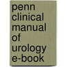 Penn Clinical Manual Of Urology E-Book door Alan Wein
