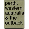 Perth, Western Australia & the Outback door Holly Smith