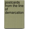 Postcards From The Line Of Demarcation door Branch Isole