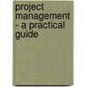 Project Management - A Practical Guide door John Quilliam