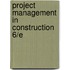 Project Management in Construction 6/E