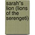 Sarah''s Lion (Lions of the Serengeti)
