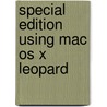 Special Edition Using Mac Os X Leopard door Brad Miser