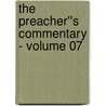 The Preacher''s Commentary - Volume 07 by Thomas Nelson Publishers