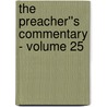 The Preacher''s Commentary - Volume 25 door Thomas Nelson Publishers