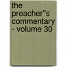 The Preacher''s Commentary - Volume 30 by Thomas Nelson Publishers