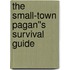 The Small-Town Pagan''s Survival Guide