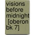 Visions Before Midnight  [Oberon Bk 7]