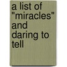 A List Of "Miracles" And Daring To Tell by Elizabeth Farrel