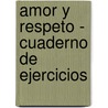 Amor y respeto - cuaderno de ejercicios door Emerson Eggerichs