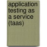 Application Testing as a Service (TaaS) by Kevin Roebuck